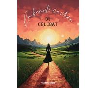 La Beauté cachée du Célibat - Vanessa Thom - Bookelis - broché - Témoignage
