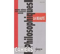 La Beauté (Cahiers Philosophiques, Hors Série 2008)