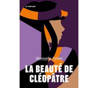 La beauté de Cléopâtre - Mustapha Fahmi - La peuplade - broché - Roman