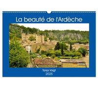 La beauté de l'Ardèche (Calendrier mural 2025 DIN A3 vertical), CALVENDO calendrier mensuel: L'Ardèche, une région extraordinaire