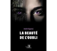 La beauté de l'oubli - André Siganos - Trois Colonnes - broché - Roman