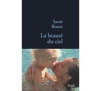La beauté du ciel Sarah Biasini (Auteur)