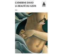 Catherine David – La Beauté du geste – Essai – Poche