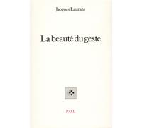 La beauté du geste - Jacques Laurans - P.o.l. - broché - Livre