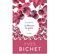 La Beauté du geste Récits - Yves Bichet - Le Pommier - broché - Récit