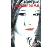 La beauté du mal Rebecca James (Auteur), Marie-France Girod (Traduction)