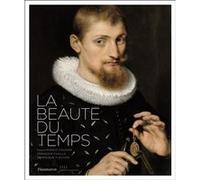 La Beauté du Temps Dominique Fléchon (Auteur), François Chaille (Auteur)