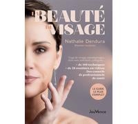 La beauté du visage Yoga du visage, automassages, skin care, nutrition, collagène… - Nathalie Dendura - Jouvence - broché - Guide