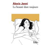 Alexis Jenni – La beauté dure toujours – Roman – Poche – Gallimard