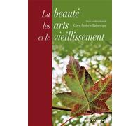 La beauté, les arts et le vieillissement - Cory Andrew Labrecque - Hermann - broché - Essai