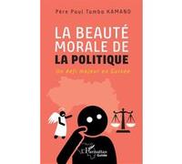 La beauté morale de la politique: Un défi majeur en Guinée