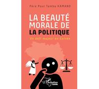 La beauté morale de la politique: Un défi majeur en Guinée