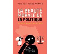 La beauté morale de la politique: Un défi majeur en Guinée