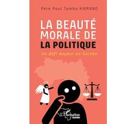 La beauté morale de la politique: Un défi majeur en Guinée