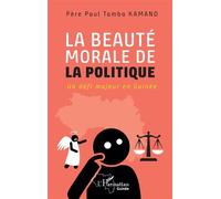 La beauté morale de la politique: Un défi majeur en Guinée