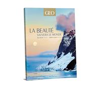 La beauté sauvera le monde - Edition classique - GEO
