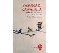 La Beauté, tôt vouée à se défaire - Yasunari Kawabata - Lgf - broché - Roman