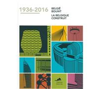 La Belgique Construit 1936-2016 Adeb 80 Ans - Collectif - Archives D'architecture Moderne - relié - Beau livre