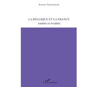 Romain Yakemtchouk – La Belgique et la France – Amitiés et rivalités – Broché