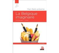 La Belgique imaginaire (Tome 1) Marc Bailly (Auteur)
