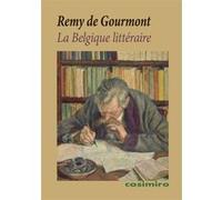 La Belgique littéraire Remy de Gourmont (Auteur)