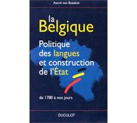 La Belgique. Politique des langues et construction de l'Etat - De 1780 à nos jours