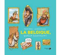 La Belgique : quelle histoire !