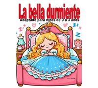 La bella durmiente: Adaptado para niños de 0 a 3 años