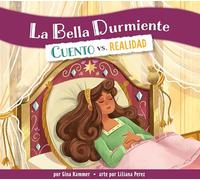 La Bella Durmiente/ Sleeping Beauty: Cuento Vs. Realidad/ Tale Vs. Truth