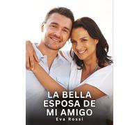 La bella esposa de mi amigo: Relatos Eróticos de Sexo para Adultos