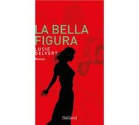 La bella figura Lucie Delvert (Auteur)