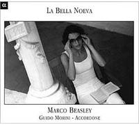 La Bella Noeva : Airs De Stefani, Monteverdi, Caccini, Marini, Mélodies Populaires Et Pastiches Arrangés Par Les Interprètes