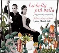 La bella piu bella: Songs from early baroque Italy by Invernizzi, Marchitelli [Music CD]