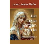 La bella Virgen María: El arte rindiendo homenaje, a nivel internacional, a la Virgen