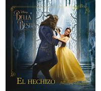 La Bella y la Bestia. El hechizo: Cuento
