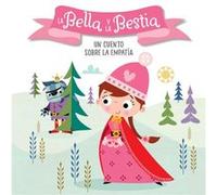 La Bella y la Bestia. Un cuento sobre la empatia Beauty and the Beast. A story about empathy by Helen Anderton & Illustrated by Stuart Lynch Helen Anderton Illustrated by Stuart Lynch (Auteur)