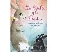 Rossi, F: Bella Y La Bestia : Una Historia De Amor Entre Ore