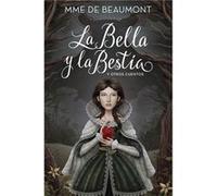 La Bella Y La Bestia Y Otros Cuentos Leprince De Beaumont, Jeanne Marie (Auteur)