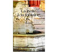 La Belle à la Fontaine: Roman