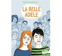 La Belle Adèle - Marie Desplechin - Gallimard jeunesse - broché - Roman adolescent dès 13 ans