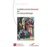 La Belle au bois dormant ou Le viol en héritage - Cécile Orsoni - L'harmattan - broché - Essai