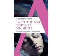 La Belle au bois dort-elle vraiment ?: Neurophysiologie des contes de fées