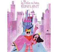 La Belle au bois ronflant Héloïse Solt (Auteur), Héloïse Solt (Illustration), Géraldine Maincent (Auteur)