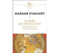La Belle Aux Cheveux D'or - Suivi Du Nain Jaune Et De L'oiseau Bleu