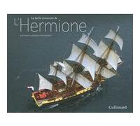 La belle aventure de L'Hermione Francis Latreille (Auteur), Yves Gaubert (Auteur)