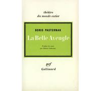 Boris Pasternak – La Belle aveugle – Traduction Hélène Châtelain – Gallimard