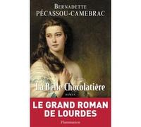 Bernadette Pécassou-Camebrac – La Belle Chocolatière – Roman – Broché
