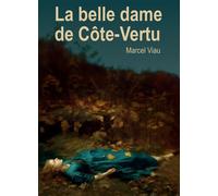 La belle dame de Côte-Vertu - Marcel Viau - Bookelis - broché - Roman