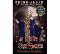 La Belle de Sir Bors: Chevaliers Vampires
