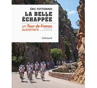 La belle échappée: Un Tour de France autrement